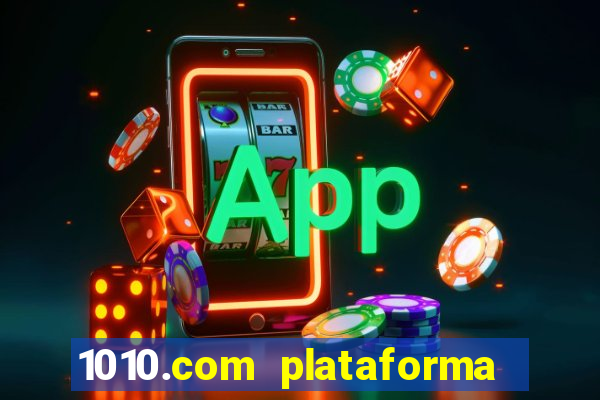 1010.com plataforma de jogos